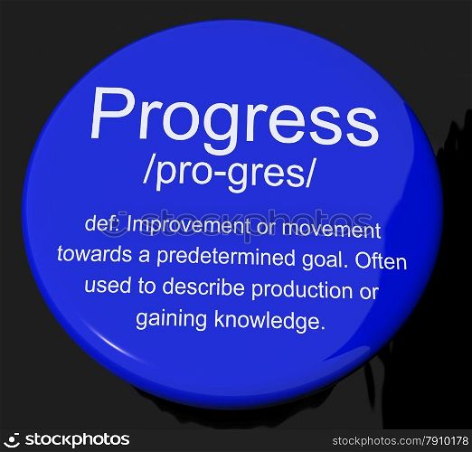 Progress Definition Button Showing Achievement Growth And Development. Progress Definition Button Shows Achievement Growth And Development