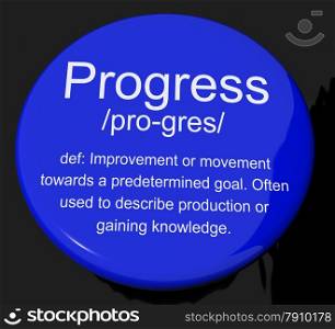 Progress Definition Button Showing Achievement Growth And Development. Progress Definition Button Shows Achievement Growth And Development
