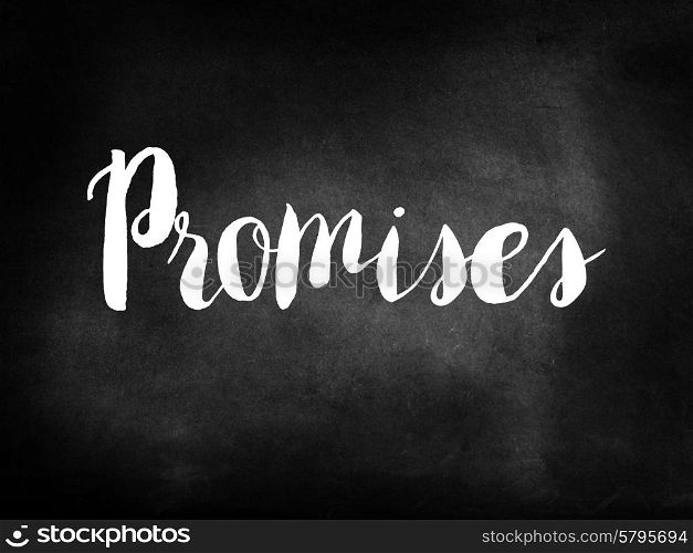 Promises written on a chalkboard
