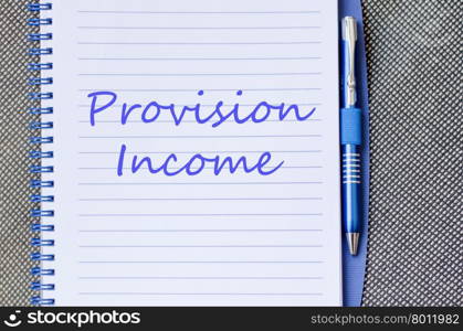 Provision income text concept write on notebook