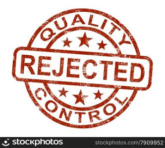 Qc Rejected Stamp Shows Disallowed And Failed Product. Rejected Stamp Shows Disallowed And Failed Products
