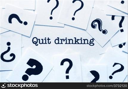 Quit drinking