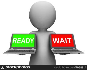 Ready Wait Laptop Meaning Prepared and Waiting