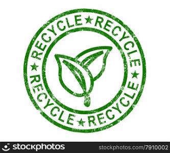 Recycle Stamp Shows Renewable And Eco friendly. Recycle Stamp Showing Renewable And Eco friendly