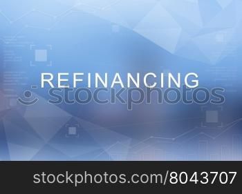 Refinancing word on blue blurred and polygon background