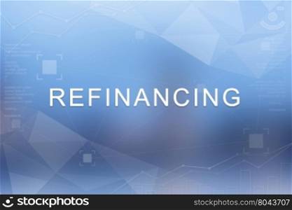 Refinancing word on blue blurred and polygon background