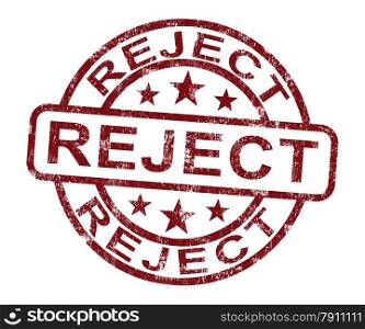 Reject Stamp Shows Rejection Denied Or Refusal. Reject Stamp Showing Rejection Denied Or Refusal