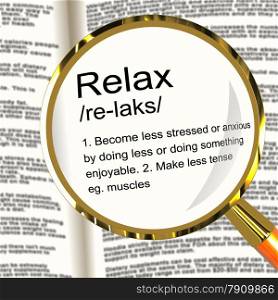 Relax Definition Magnifier Showing Less Stress And Tense. Relax Definition Magnifier Shows Less Stress And Tense