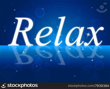 Relax Relaxation Meaning Pleasure Relaxing And Tranquil