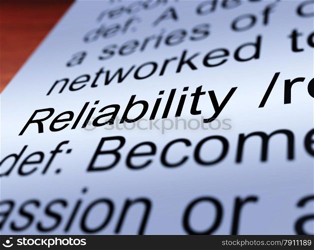 Reliability Definition Closeup Showing Dependability. Reliability Definition Closeup Shows Trust Quality And Dependability