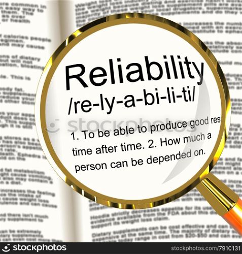 Reliability Definition Magnifier Showing Trust Quality And Dependability. Reliability Definition Magnifier Shows Trust Quality And Dependability