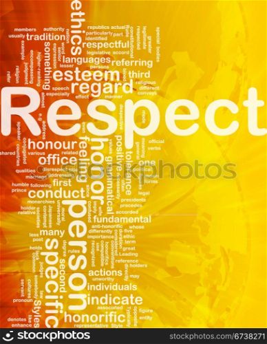 Respect background concept. Background concept wordcloud illustration of respect international
