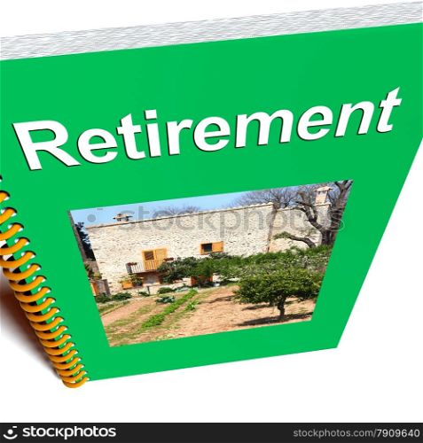 Retirement Book Shows Advice For Pensioners. Retirement Book Showing Advice For Pensioners