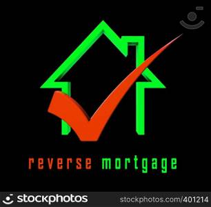 Reverse Mortgage Financing House Depicts Line Of Credit From Home Ownership. Inverse Loan To Obtain Cash - 3d Illustration