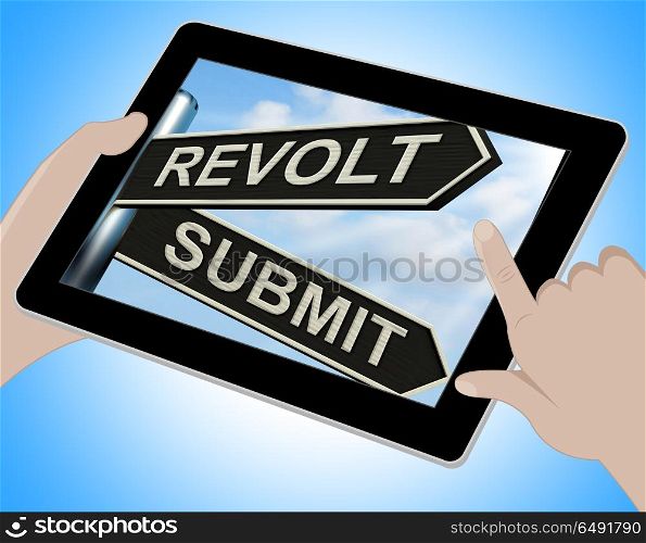 Revolt Submit Tablet Meaning Rebellion Or Acceptance