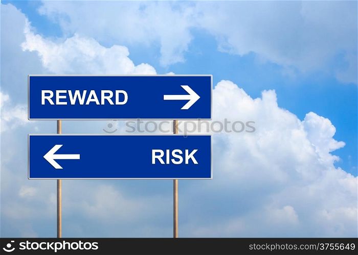 Reward and risk on blue road sign with blue sky