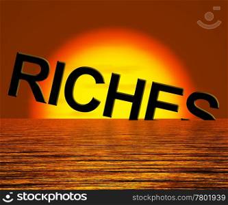 Riches Word Sinking Showing Difficulty Getting Rich. Riches Word Sinking Showing Difficulty Getting Rich Or Wealthy