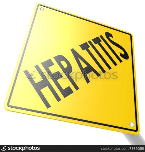 Road sign with hepatitis image with hi-res rendered artwork that could be used for any graphic design.. Road sign with hepatitis