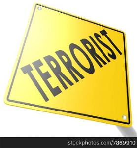 Road sign with terrorist image with hi-res rendered artwork that could be used for any graphic design.. Road sign with terrorist
