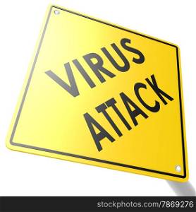 Road sign with virus attack image with hi-res rendered artwork that could be used for any graphic design.. Road sign with virus attack