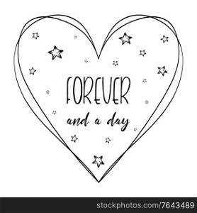 Romantic quote, love you forever and a day, minimalistic text art illustration with the heart symbol, stars decorations and lettering composition. Conceptual romantic typography for Valentine&rsquo;s day.
