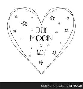 Romantic quote love you to the moon and back minimalistic sketch lettering composition. Hand drawn typography design with heart, stars and text calligraphy. Conceptual art for Valentine&rsquo;s day.
