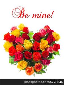 roses in heart shape on white background. bouquet of colorful assorted flowers. card concept with sample text Be mine!