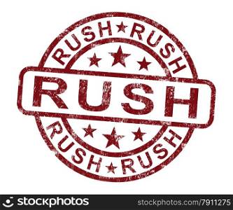 Rush Stamp Shows Speedy Urgent Delivery. Rush Stamp Shows Speedy Urgent Express Delivery