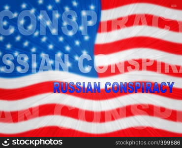 Russian Conspiracy Scheme Flag. Politicians Conspiring With Foreign Governments 3d Illustration. Complicity In Crime Against The Usa