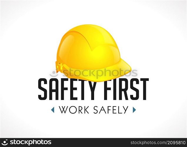 Safety first concept - work safely sign yellow helmet as warning sign