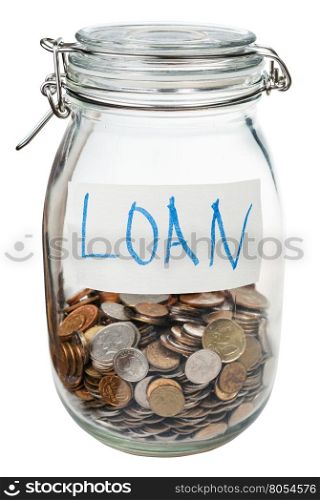 saved coins for loan payments in closed glass jar isolated on white background