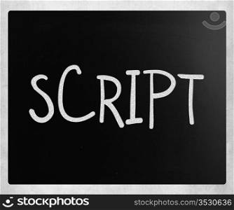 ""Script" handwritten with white chalk on a blackboard."