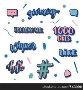 Set of social media things. Elements for internet networks. Giveaway, Winner, Follow Me, Hello, Like, 1000 likes, hashtag, speech bubble signs for post. Vector illustration.