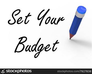 Set Your Budget with Pencil Meaning Writing Financial Goals