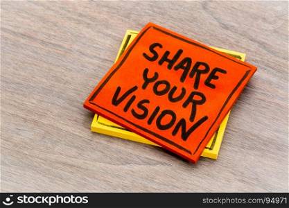 share your vision - handwriting on a sticky note against grained wood