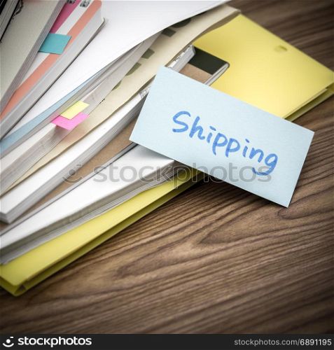 Shipping; The Pile of Business Documents on the Desk