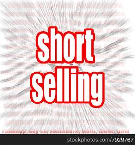 Short selling word image with hi-res rendered artwork that could be used for any graphic design.. Short selling word