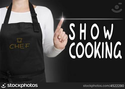 show cooking touchscreen is operated by chef concept