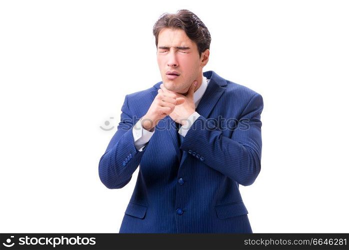 Sick and unhappy businessman isolated on white background 