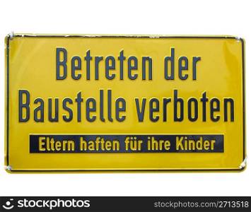 Sign. Construction site sign - in German (Deutsch) - isolated over white background