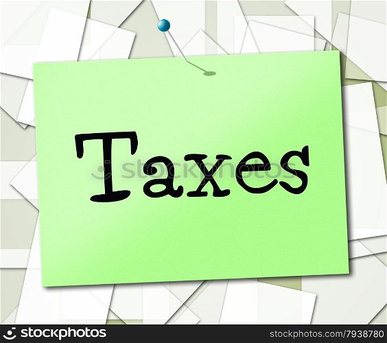 Sign Taxes Showing Taxation Display And Placard