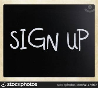 ""Sign up" handwritten with white chalk on a blackboard"