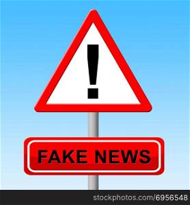 Sign With Fake News Warning 3d Illustration. Sign With Fake News Warning Means Fraud 3d Illustration