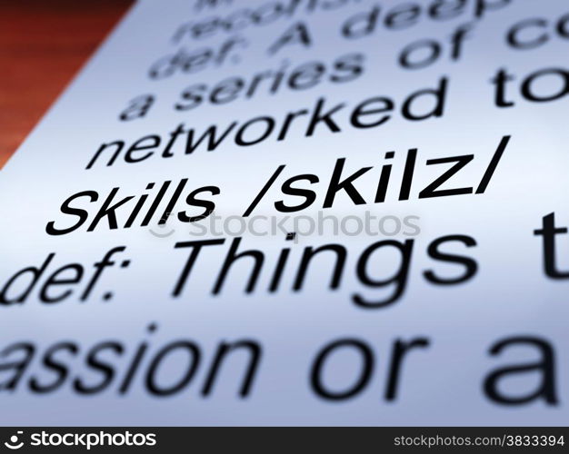 Skills Definition Closeup Showing Aptitude And Competence. Skills Definition Closeup Shows Aptitude Ability And Competence