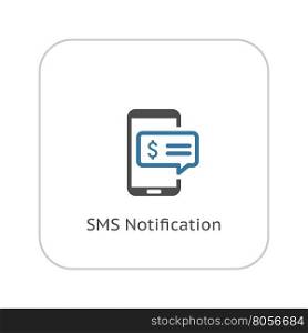 SMS Notification Icon. Flat Design.. SMS Notification Icon. Flat Design Isolated Illustration. App Symbol or UI element. Mobile Phone with Popup Message.