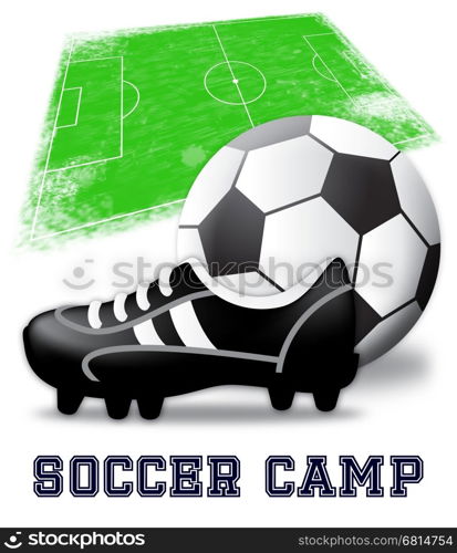 Soccer Camp Boots And Ball Shows Football Training 3d Illustration