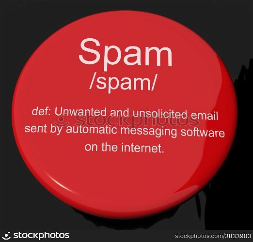 Spam Definition Button Showing Unwanted And Malicious Email. Spam Definition Button Shows Unwanted And Malicious Email
