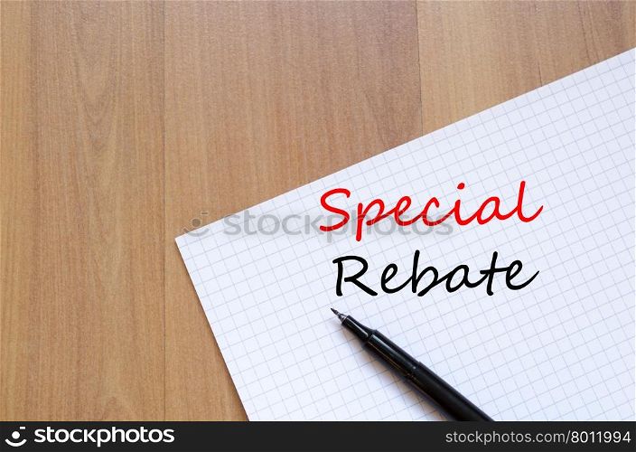 Special rebate text concept write on notebook with pen