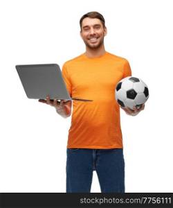 sport, leisure games and online betting concept - happy smiling man or football fan with soccer ball and laptop computer over white background. man or football fan with soccer ball and laptop