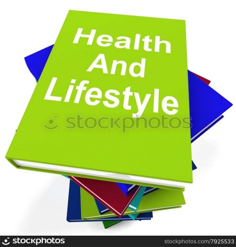 Stack Of Books Representing School Learning And Education. Health and Lifestyle Book Stack Showing Healthy Living